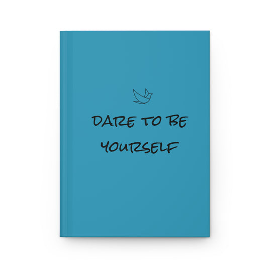 Dare To Be Yourself Journal